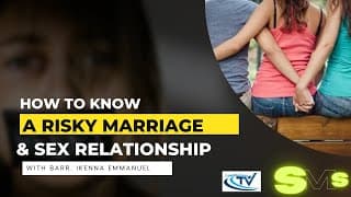 How to know a Risky Marriage & Sex Relationships | SMS (Sex & Marriage Solutions)